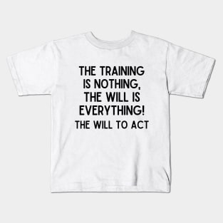 The will to act Kids T-Shirt